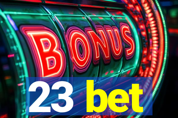 23 bet
